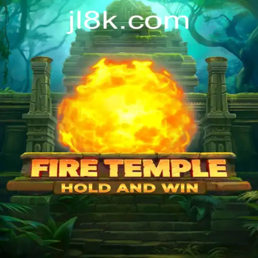 Exploring the Exciting World of FireTemple with 8K JILI CASINO